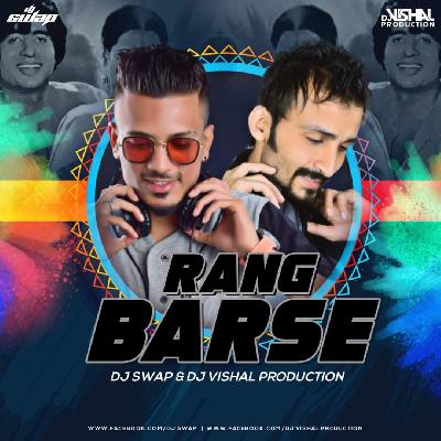 Rang Barse (Remix) Dj Swap X DJ Vishal Production